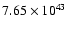 $ 7.65\times 10^{43} $