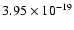 $ 3.95\times 10^{-19 } $