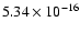 $ 5.34\times 10^{-16 }$