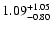 $\rm 1.09_{-0.80}^{+1.05} $