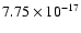$ 7.75\times 10^{-17 } $