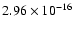 $ 2.96\times 10^{-16 }$