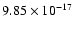 $ 9.85\times 10^{-17 } $
