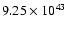 $ 9.25\times 10^{43} $