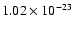 $ 1.02\times 10^{-23 } $