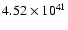 $ 4.52\times 10^{41} $