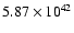 $ 5.87\times 10^{42} $