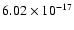 $ 6.02\times 10^{-17 } $