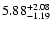$\rm 5.88_{-1.19}^{+2.08} $