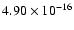 $ 4.90\times 10^{-16 } $