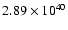 $ 2.89\times 10^{40} $