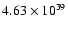 $ 4.63\times 10^{39} $