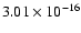$ 3.01\times 10^{-16 } $