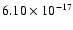$ 6.10\times 10^{-17 } $