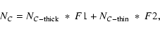 \begin{displaymath}N_C = N_{C-{\rm thick}}~ * ~ F1 + N_{C-{\rm thin}}~ *~ F2 ,
\end{displaymath}