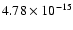$ 4.78\times 10^{-15 }$