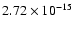 $ 2.72\times 10^{-15 } $