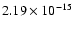 $ 2.19\times 10^{-15 }$