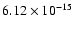 $ 6.12\times 10^{-15 }$