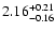 $\rm 2.16_{-0.16}^{+0.21} $
