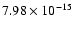 $ 7.98\times 10^{-15 } $