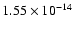 $ 1.55\times 10^{-14 }$