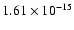 $ 1.61\times 10^{-15 } $
