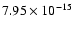 $ 7.95\times 10^{-15 }$