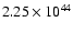 $ 2.25\times 10^{44 } $