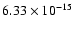 $ 6.33\times 10^{-15 } $
