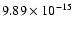 $ 9.89\times 10^{-15 }$