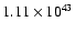 $ 1.11\times 10^{43} $