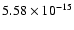 $ 5.58\times 10^{-15 }$