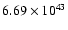 $ 6.69\times 10^{43} $