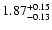 $\rm 1.87_{-0.13}^{+0.15} $