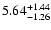 $\rm 5.64_{-1.26}^{+1.44} $