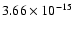 $ 3.66\times 10^{-15 }$