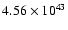 $ 4.56\times 10^{43} $
