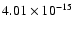$ 4.01\times 10^{-15 }$