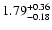 $\rm 1.79_{-0.18}^{+0.36} $