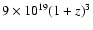 $ 9\times 10^{19} (1+z)^3$
