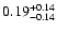 $\rm0.19_{-0.14}^{+0.14} $
