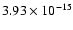 $ 3.93\times 10^{-15 } $