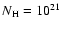 $N_{\rm H} = 10^{21}$