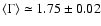 $\langle \Gamma \rangle \simeq 1.75 \pm 0.02$
