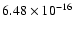 $ 6.48\times 10^{-16 } $