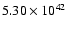$ 5.30\times 10^{42} $