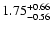 $\rm 1.75_{-0.56}^{+0.66} $