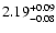 $\rm 2.19_{-0.08}^{+0.09} $