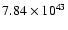 $ 7.84\times 10^{43 } $